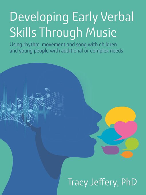 Title details for Developing Early Verbal Skills Through Music by Tracy Jeffery - Available